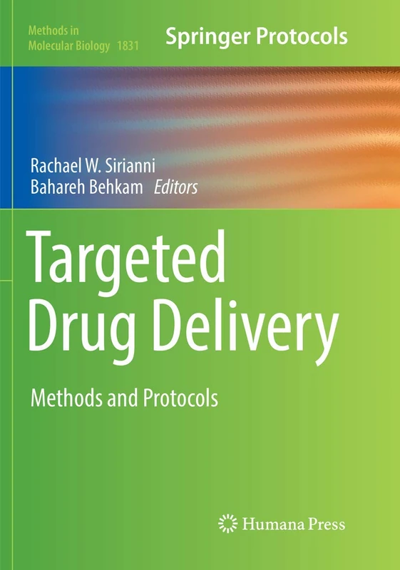 Targeted Drug Delivery: Methods and Protocols: 1831 (Methods in Molecular Biology, 1831)