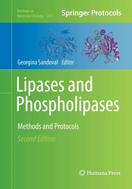 Lipases and Phospholipases: Methods and Protocols: 1835 (Methods in Molecular Biology, 1835)