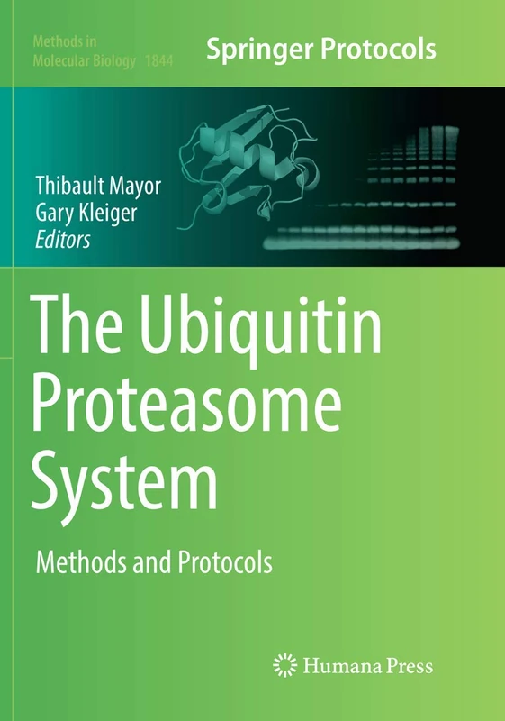 The Ubiquitin Proteasome System: Methods and Protocols: 1844 (Methods in Molecular Biology, 1844)