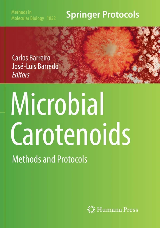 Microbial Carotenoids: Methods and Protocols: 1852 (Methods in Molecular Biology, 1852)