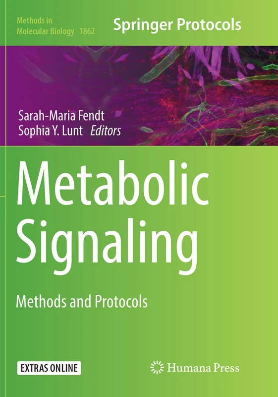 Metabolic Signaling: Methods and Protocols: 1862 (Methods in Molecular Biology, 1862)