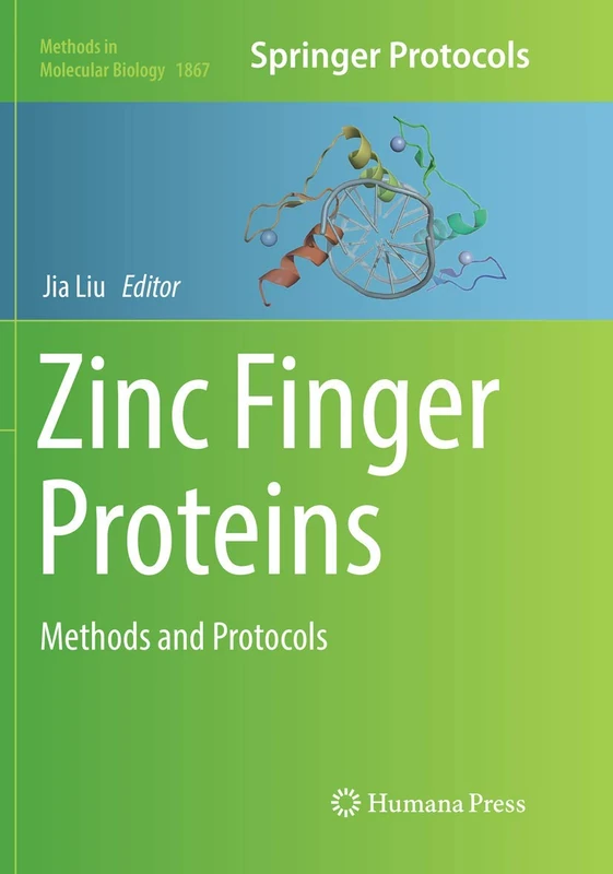 Zinc Finger Proteins: Methods and Protocols: 1867 (Methods in Molecular Biology, 1867)