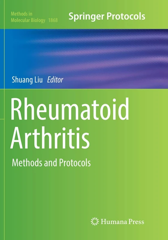 Rheumatoid Arthritis: Methods and Protocols: 1868 (Methods in Molecular Biology, 1868)