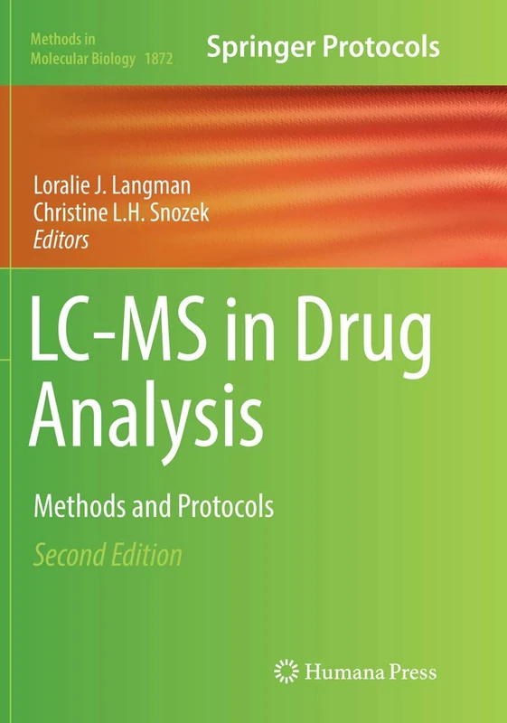 LC-MS in Drug Analysis: Methods and Protocols: 1872 (Methods in Molecular Biology, 1872)