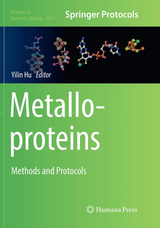 Metalloproteins: Methods and Protocols: 1876 (Methods in Molecular Biology, 1876)