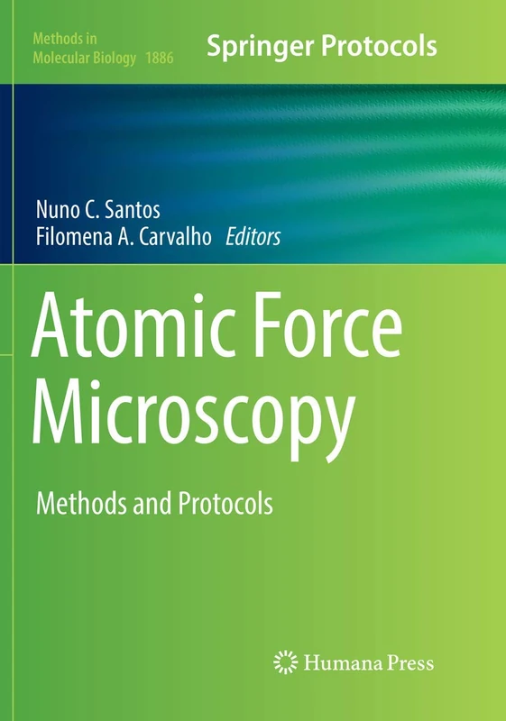 Atomic Force Microscopy: Methods and Protocols: 1886 (Methods in Molecular Biology, 1886)