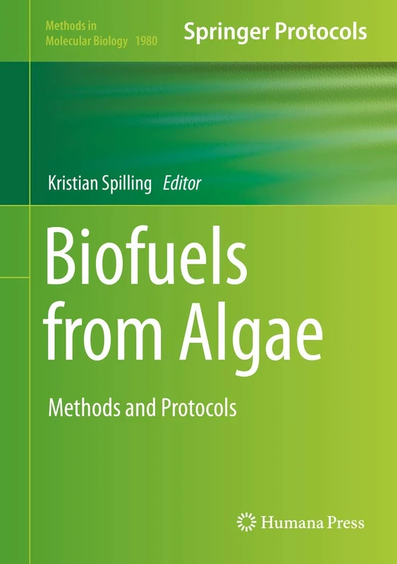 Biofuels from Algae: Methods and Protocols: 1980 (Methods in Molecular Biology, 1980)