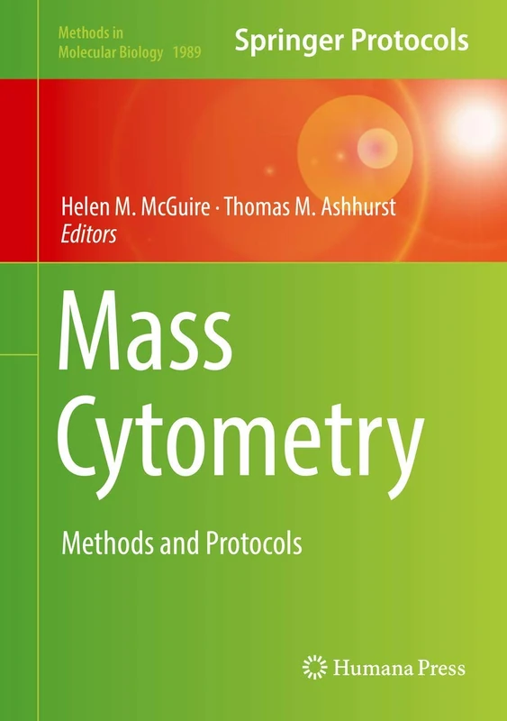 Mass Cytometry: Methods and Protocols: 1989 (Methods in Molecular Biology, 1989)