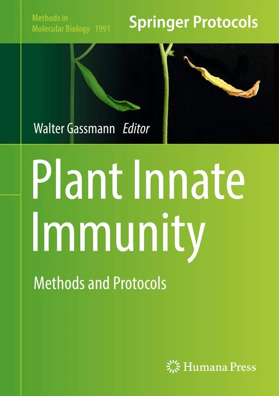 Plant Innate Immunity: Methods and Protocols: 1991 (Methods in Molecular Biology, 1991)