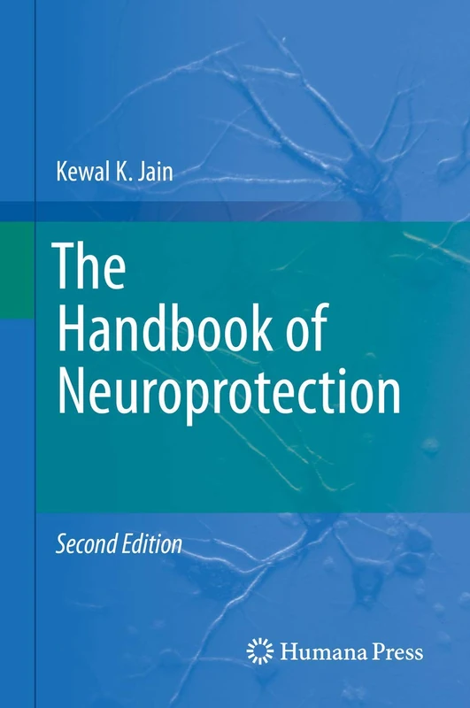 The Handbook of Neuroprotection (Springer Protocols Handbooks)