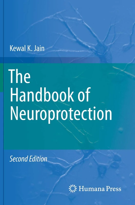 The Handbook of Neuroprotection (Springer Protocols Handbooks)