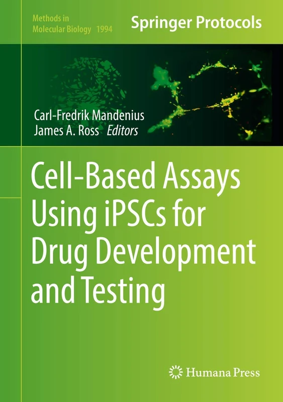 Cell-Based Assays Using iPSCs for Drug Development and Testing: 1994 (Methods in Molecular Biology, 1994)