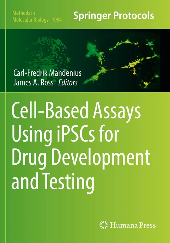 Cell-Based Assays Using iPSCs for Drug Development and Testing: 1994 (Methods in Molecular Biology, 1994)