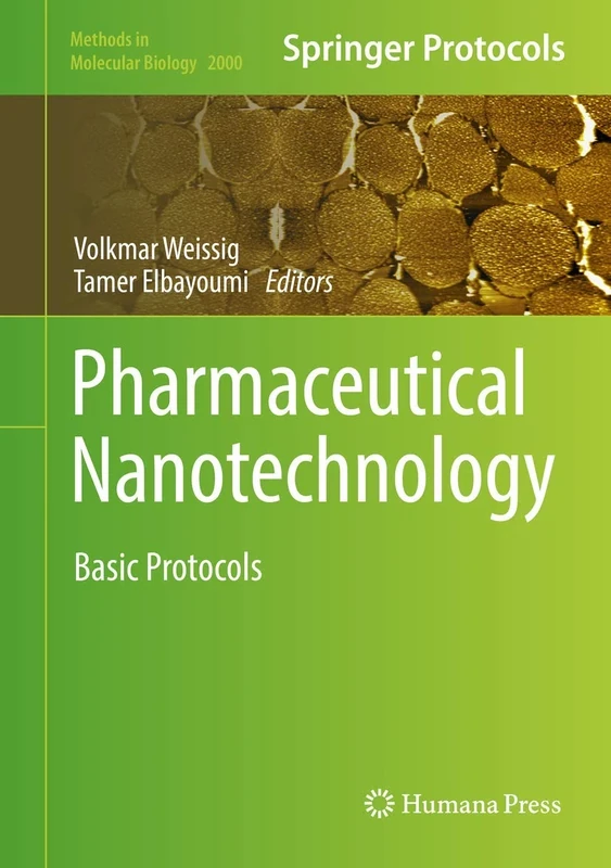 Pharmaceutical Nanotechnology: Basic Protocols: 2000 (Methods in Molecular Biology, 2000)
