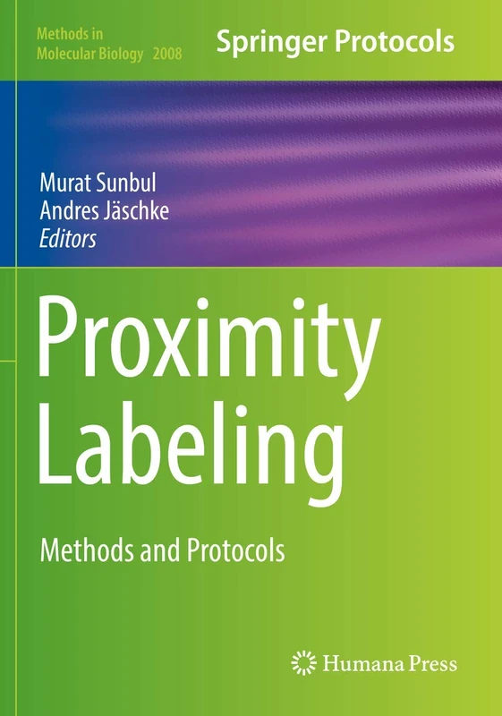 Proximity Labeling: Methods and Protocols: 2008 (Methods in Molecular Biology, 2008)