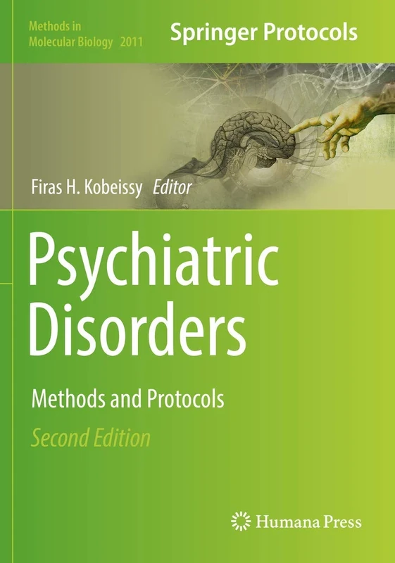 Psychiatric Disorders: Methods and Protocols: 2011 (Methods in Molecular Biology, 2011)