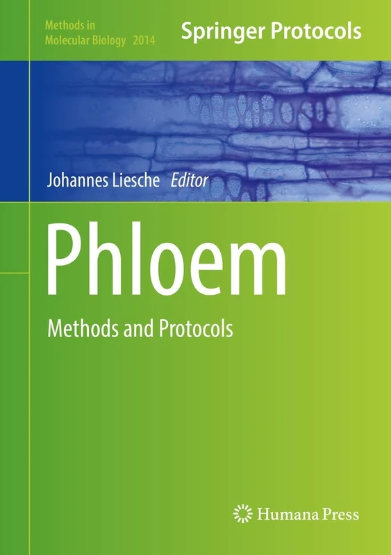 Phloem: Methods and Protocols: 2014 (Methods in Molecular Biology, 2014)