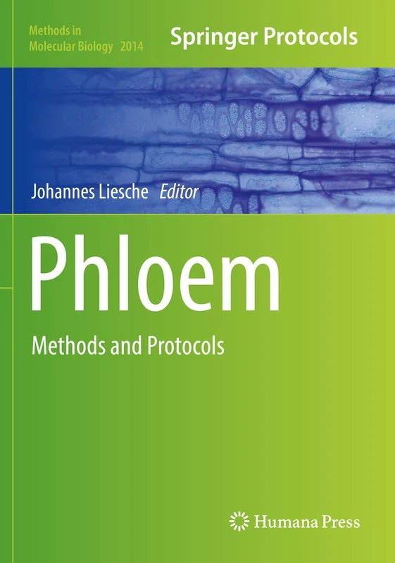 Phloem: Methods and Protocols: 2014 (Methods in Molecular Biology, 2014)