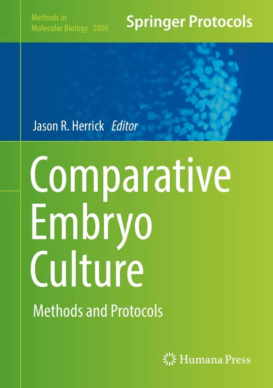 Comparative Embryo Culture: Methods and Protocols: 2006 (Methods in Molecular Biology, 2006)