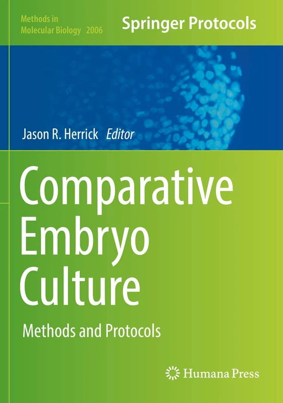 Comparative Embryo Culture: Methods and Protocols: 2006 (Methods in Molecular Biology, 2006)