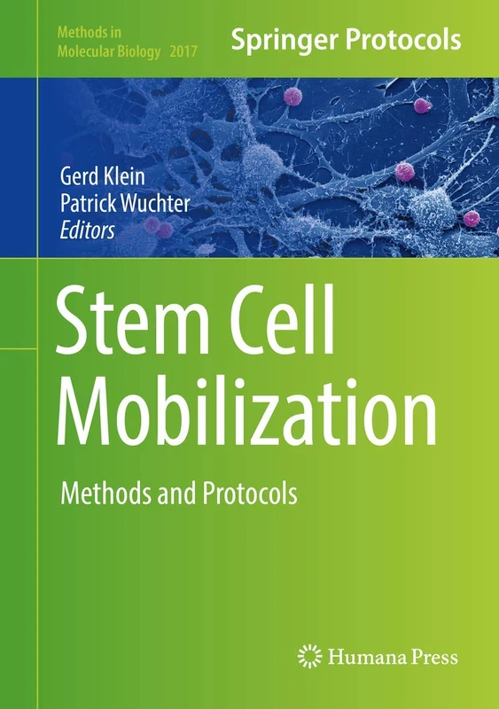 Stem Cell Mobilization: Methods and Protocols: 2017 (Methods in Molecular Biology, 2017)