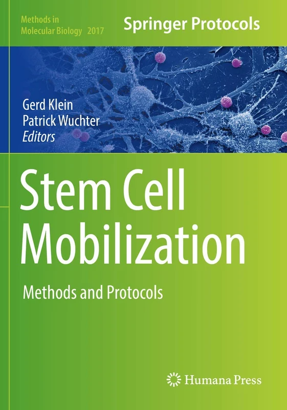 Stem Cell Mobilization: Methods and Protocols: 2017 (Methods in Molecular Biology, 2017)