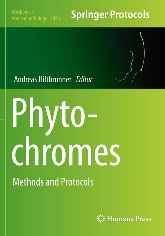 Phytochromes: Methods and Protocols: 2026 (Methods in Molecular Biology, 2026)