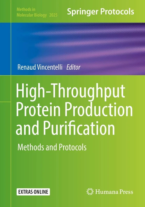 High-Throughput Protein Production and Purification: Methods and Protocols: 2025 (Methods in Molecular Biology, 2025)