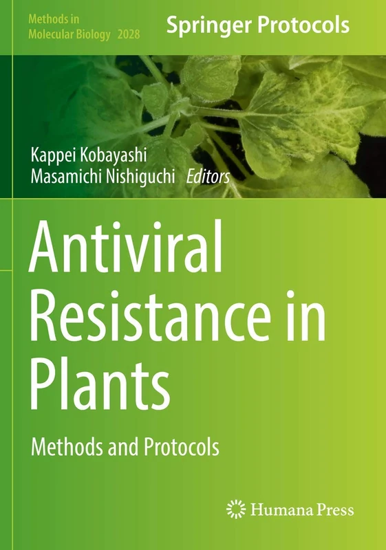 Antiviral Resistance in Plants: Methods and Protocols: 2028 (Methods in Molecular Biology, 2028)