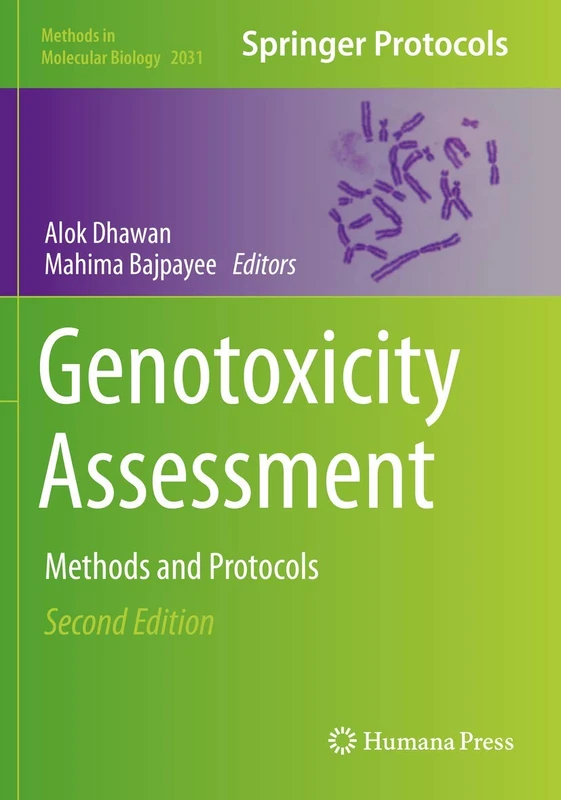 Genotoxicity Assessment: Methods and Protocols: 2031 (Methods in Molecular Biology, 2031)