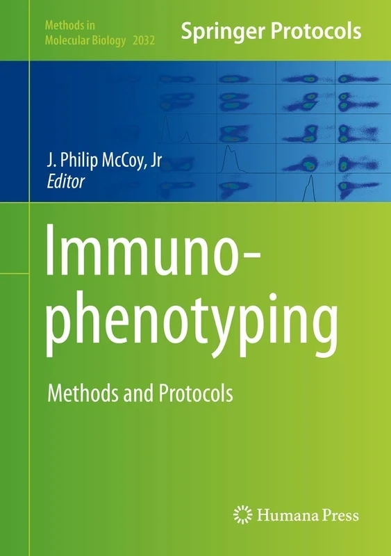 Immunophenotyping: Methods and Protocols: 2032 (Methods in Molecular Biology, 2032)