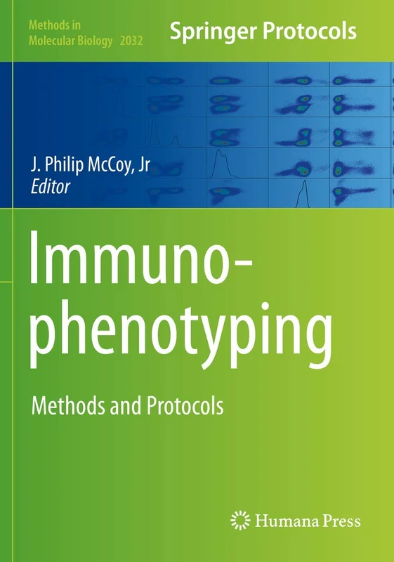Immunophenotyping: Methods and Protocols: 2032 (Methods in Molecular Biology, 2032)