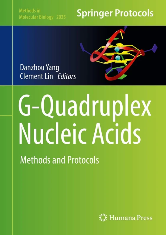 G-Quadruplex Nucleic Acids: Methods and Protocols: 2035 (Methods in Molecular Biology, 2035)