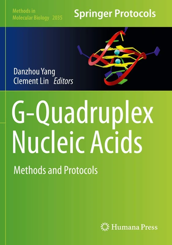 G-Quadruplex Nucleic Acids: Methods and Protocols: 2035 (Methods in Molecular Biology, 2035)