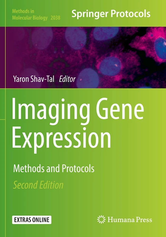 Imaging Gene Expression: Methods and Protocols: 2038 (Methods in Molecular Biology, 2038)