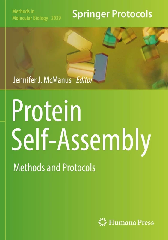 Protein Self-Assembly: Methods and Protocols: 2039 (Methods in Molecular Biology, 2039)