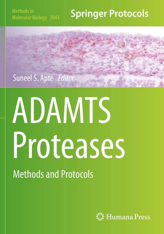 ADAMTS Proteases: Methods and Protocols: 2043 (Methods in Molecular Biology, 2043)