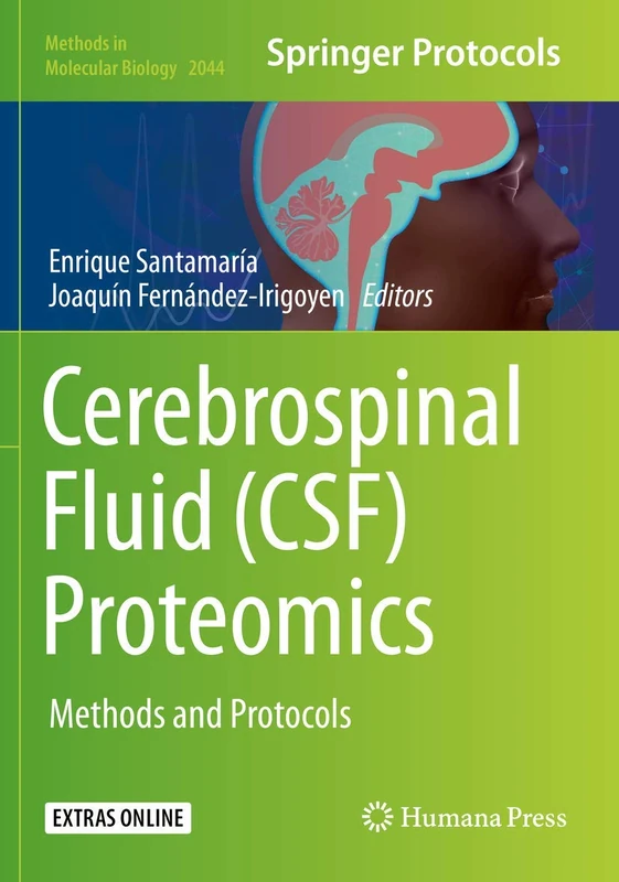 Cerebrospinal Fluid (CSF) Proteomics: Methods and Protocols: 2044 (Methods in Molecular Biology, 2044)