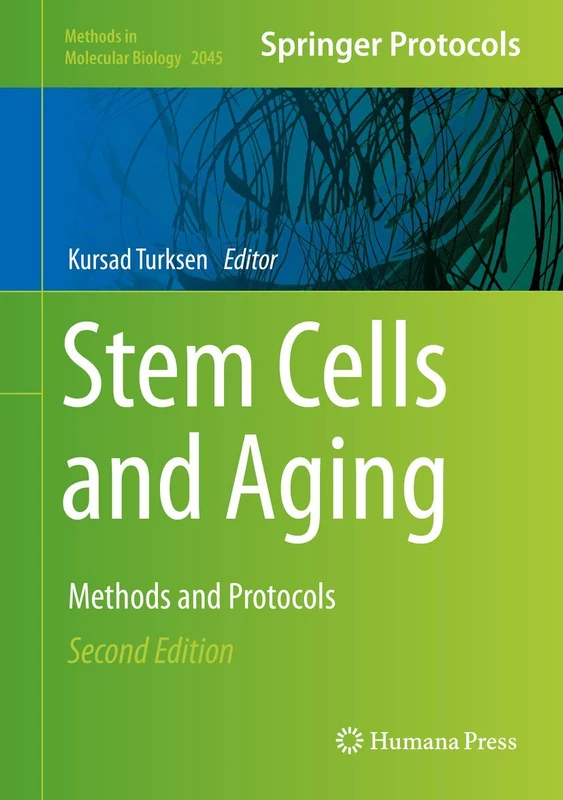 Stem Cells and Aging: Methods and Protocols: 2045 (Methods in Molecular Biology, 2045)