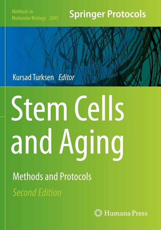 Stem Cells and Aging: Methods and Protocols: 2045 (Methods in Molecular Biology, 2045)