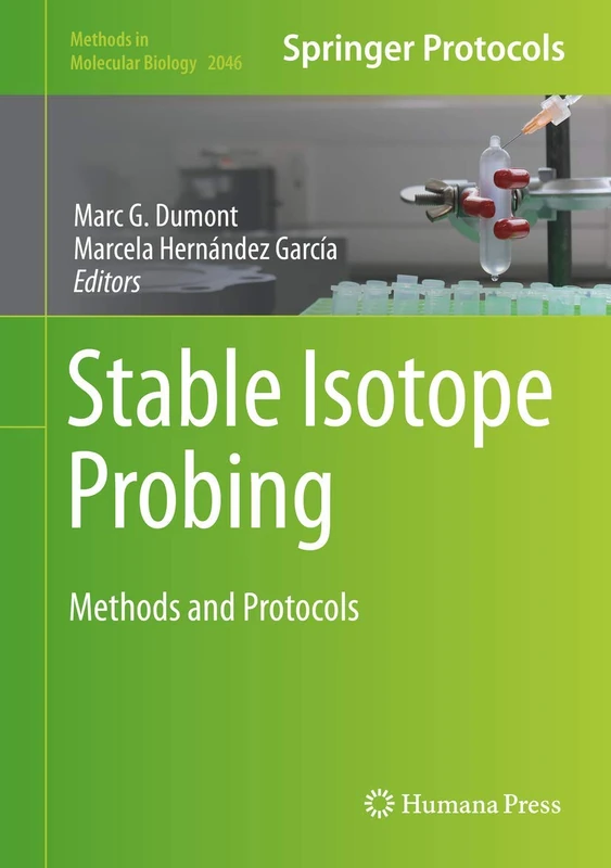 Stable Isotope Probing: Methods and Protocols: 2046 (Methods in Molecular Biology, 2046)