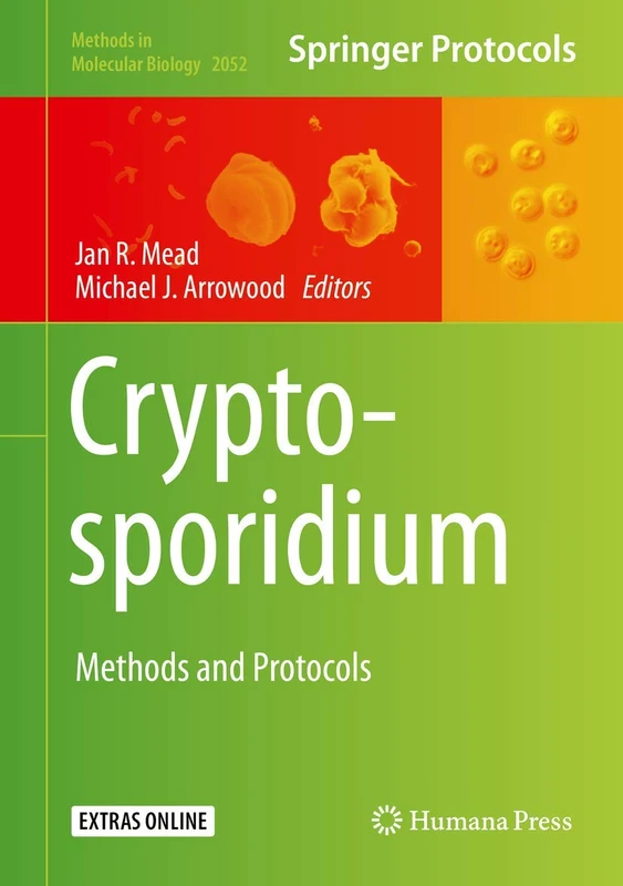 Cryptosporidium: Methods and Protocols: 2052 (Methods in Molecular Biology, 2052)