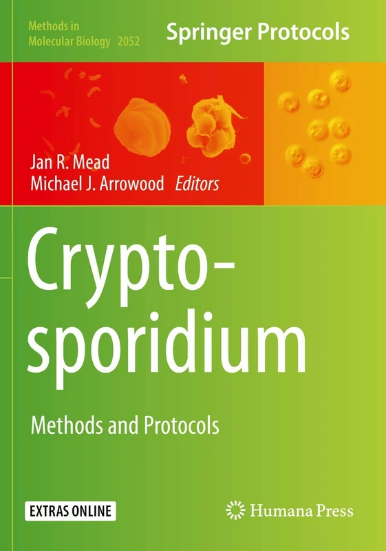 Cryptosporidium: Methods and Protocols: 2052 (Methods in Molecular Biology, 2052)