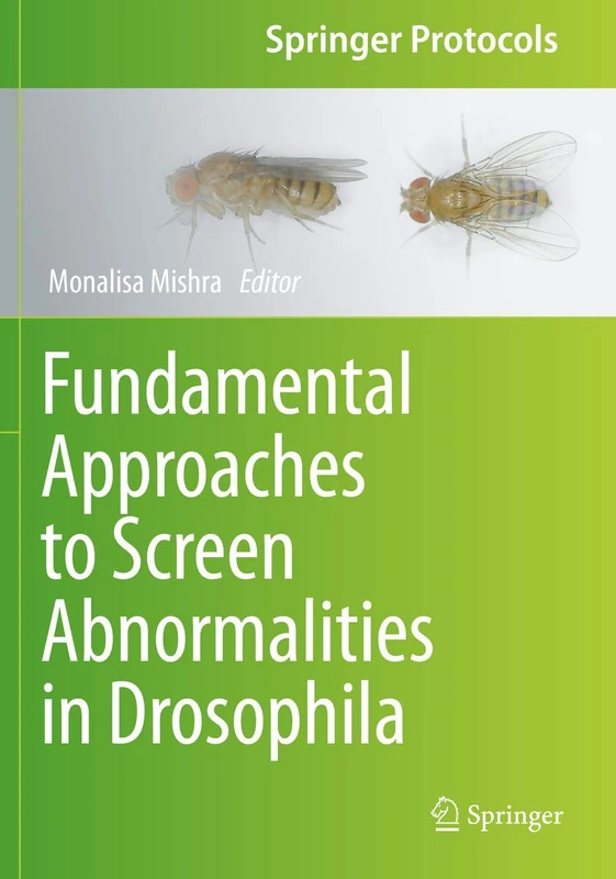Fundamental Approaches to Screen Abnormalities in Drosophila (Springer Protocols Handbooks)