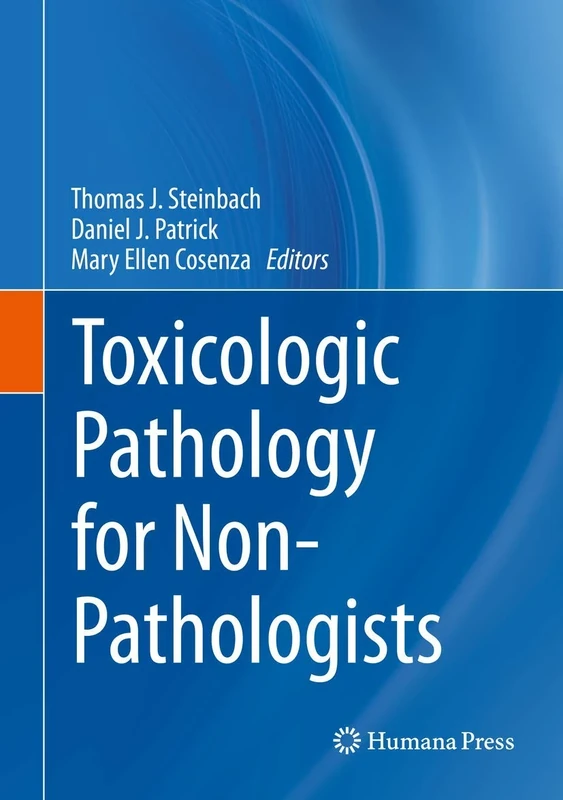 Toxicologic Pathology for Non-Pathologists (Springer Protocols Handbooks)