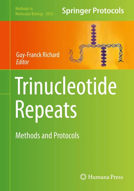 Trinucleotide Repeats: Methods and Protocols: 2056 (Methods in Molecular Biology, 2056)