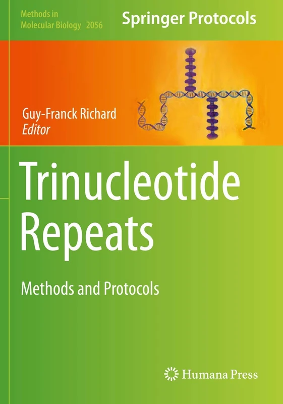 Trinucleotide Repeats: Methods and Protocols: 2056 (Methods in Molecular Biology, 2056)