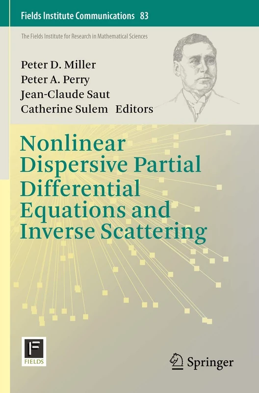 Nonlinear Dispersive Partial Differential Equations and Inverse Scattering: 83 (Fields Institute Communications, 83)