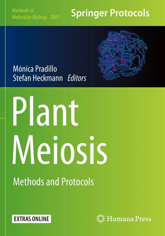 Plant Meiosis: Methods and Protocols: 2061 (Methods in Molecular Biology, 2061)