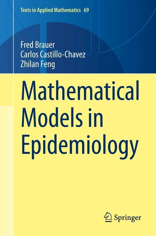 Mathematical Models in Epidemiology: 69 (Texts in Applied Mathematics, 69)